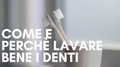 Come Lavare i Denti in Modo Corretto e Perché è Importante Farlo